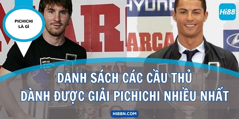 Pichichi Là Gì? Ai Là Người Dành Được Danh Hiệu Pichichi Nhiều Nhất?