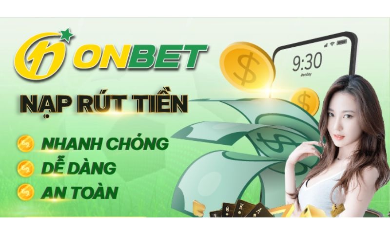 Chỉ mất 3-5 phút cho 1 giao dịch tại nhà cái Onbet